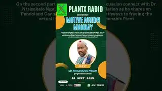 Dr. Ntsizakalo Ngalo connects with PlantX Radio on Cannabis in Podoland.
