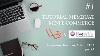Tutorial Laravel || Membuat Mini E-commerce || Layouting Template AdminLTE