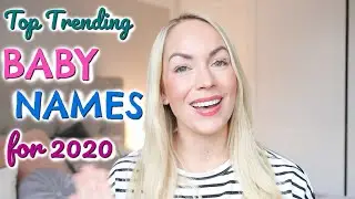 TOP TRENDING BABY NAMES!  RISING BABY NAMES  |  EMILY NORRIS