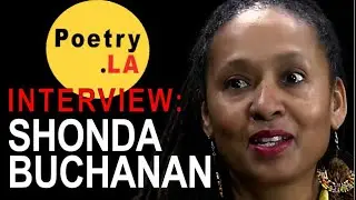 Shonda Buchanan ~ Poetry.LA Interview