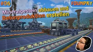 Foundry | Mineralgestein abbauen und Betonproduktion erstellen | LP #06