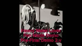 Lady Gaga /Heavy Metal Lover/ Fan made pre-Final Demo 2.v