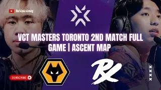 PRX vs Wolves | VCT Masters Toronto 2nd Match Full Game | Ascent Map