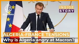 Why is Algeria angry at Emmanuel Macron? | Inside Story