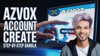 AZVOX Account Create Step-by-Step Bangla Tutorial | Easy & Safe Method 2026