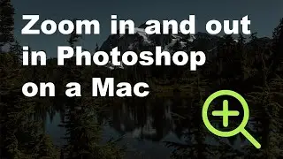 How to zoom in Photoshop on a Mac