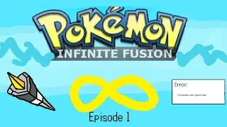 Many Errors and Crashing | Pokemon Infinite Fusion Nuzlocke Episode 1