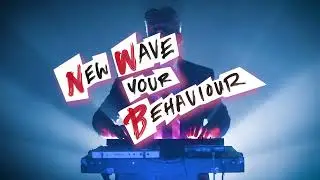 NEW WAVE YOUR BEHAVIOUR Promo 2025 (short)