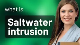 Understanding Saltwater Intrusion: A Threat to Our Freshwater Resources