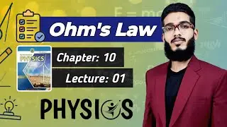 Ohm's Law | Class 11 | Chapter 10 | Lecture 1 | DC Circuits | Physics | Sindh Board | Ohm Law
