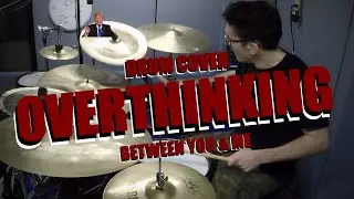 Between You & Me - Overthinking | Jordan Melo Drum Cover