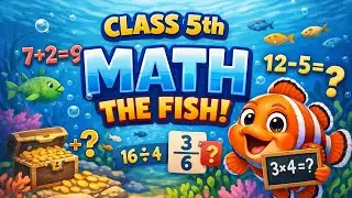 Class 5 Math | The Fish 🐟 | Fun Maths Chapter