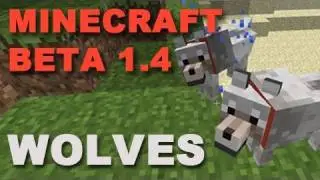 Minecraft Beta 1.4 Wolves and Taming Part 2