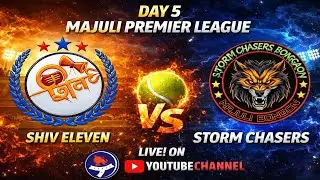 SHIV XI V/S  STORM CHASERS|| Majuli Premier League || Day 4 #assamsports