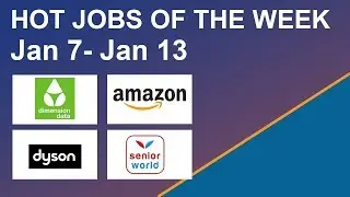 Hot Jobs Of The Week - (Jan 7th- Jan 13th) - Amazon, Dyson, Senior world,Dimension data