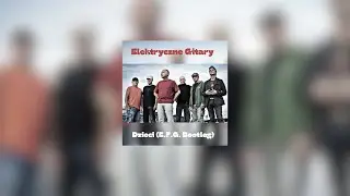 Elektryczne Gitary - Dzieci (E.F.G. Bootleg)