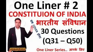 One Liners Question Answer #2 | Constitution Of India (Q21-50) | Legal Gurukul