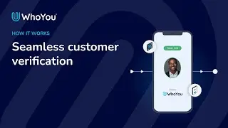 WhoYou | Customer Verification Walkthrough | Digital Identity