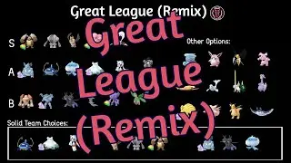 GREAT LEAGUE REMIX SEASON 8 META! THE BEST POKEMON & TEAMS TO USE IN GO BATTLE LEAGUE!