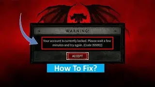 Fix Your account is currently locked Error Code 395002 in Diablo 4
