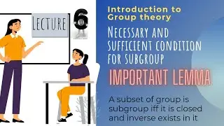 Important Lemma:Necessary and sufficient condition for subgroup|Lecture 6 group theory| B.Sc. maths