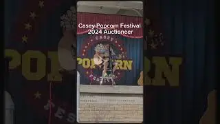 The Auctioneer at the Casey Popcorn Festival 2024 #auctioneer #auctioneers #popcorn #trending #music