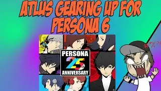 ATLUS gearing up to develop Persona 6! | IcepickXIII