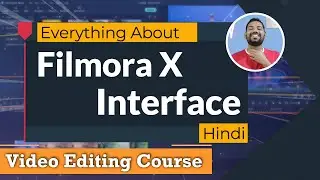 Detailed Tutorial on Filmora X Interface for Beginners (HINDI)