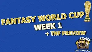 The Couch GMs Fantasy Football World Cup: Week 1 Recap + TNF Preview: Vikings at Eagles