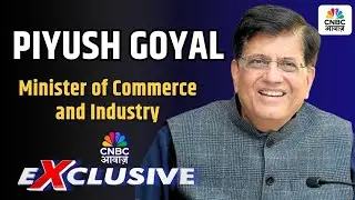 CNBC Awaaz EXCLUSIVE: Commerce Minister Piyush Goyal on India's Trade Vision for 2025