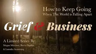 Grief & Business: Holding a Community Through Loss