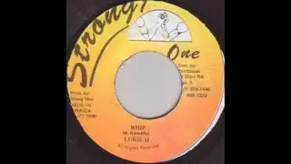 Lukie D - Whip (Andy Griffith Riddim) 1995 {Strong One}