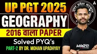 UP PGT 2025 Geography | UP PGT Geography Previous Year Question Paper Part-2 By Mohan Sir