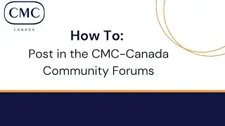 How To Post in the CMC-Canada Community Forums