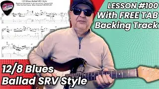 Blues 12/8 Ballad Solo SRV Style  - Lesson # 100 with Free Tab and Backing Track