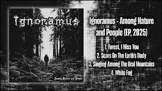 Ignoramus - Among Nature and People (Debut EP, 2025) | black metal, raw black metal