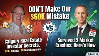 Ep 58 | Calgary Real Estate Investor Warns: Lessons from Surviving 3 Market Crashes