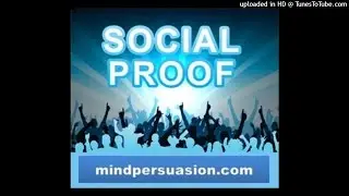 Social Proof - Create Attraction With Only Your Presence