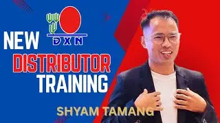 DXN SMART- NDT New Distributor Training- SHYAM TAMANG, How can we start DXN Business- DXN #dxn