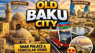 Old City Baku Full Tour 🇦🇿 | Ancient Streets, Shah Palace & Funicular Ride
