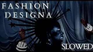 FASHION DESIGNA (slowed) / THEODORA ☆