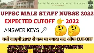 uppsc Staff Nurse Male 2022 Expected Cut-off | uppsc Staff Nurse 2022 paper review