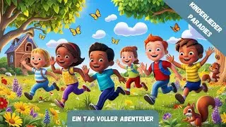 Ein Tag voller Abenteuer | Kinderlied zum Mitsingen | Kinderlieder Paradies
