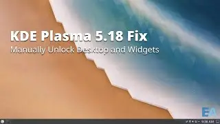 KDE Plasma 5.18 Fix - Unlock Desktop and Widgets