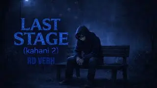 RD VEBH - LAST STAGE | STUDENT ANTHEM (KAHANI 2) | prod by HAS
