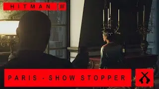 Hitman 3 - Paris - The Showstopper