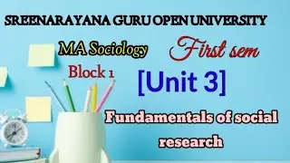 Sreenarayanaguru Open University/MA sociology/First Sem/Fundamentals of social research/Block 1