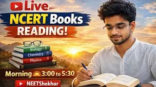 NCERT Books Reading Live | Class 11 & 12 | NEET Preparation | Daily Morning Study