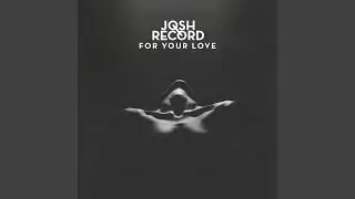 For Your Love (Dot Major Remix)