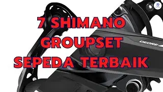 Inilah 7 Groupset Sepeda Terbaik Merk Shimano